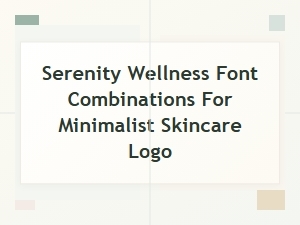 Serenity Wellness Fonts for Minimalist Skincare Logos
